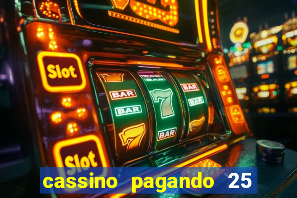 cassino pagando 25 reais no cadastro